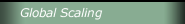 Global Scaling